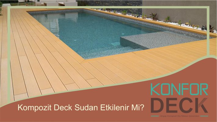 konfor deck suya dayanikli mi