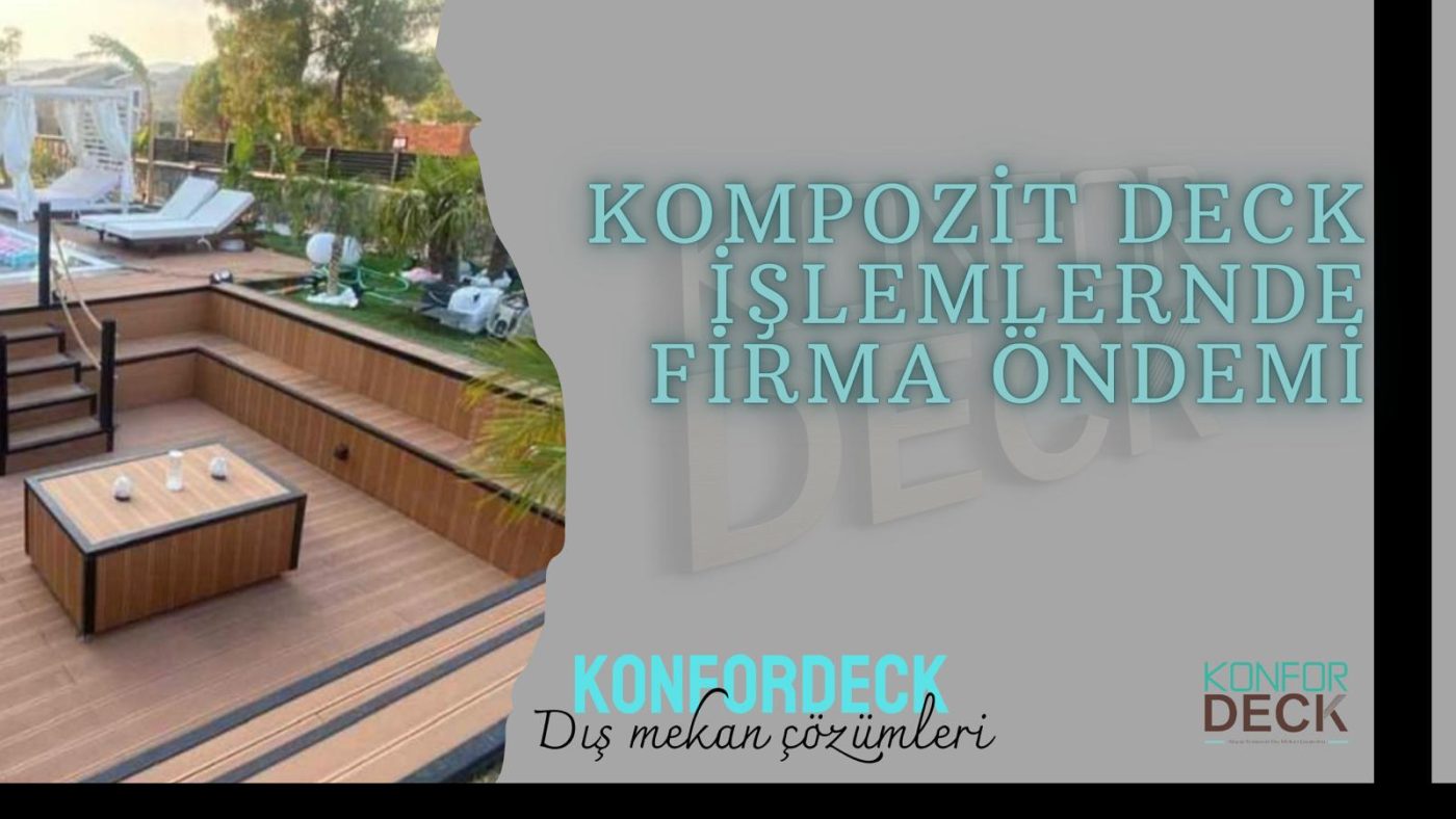 Kompozit Deck İşlemlerinde Firma Önemi