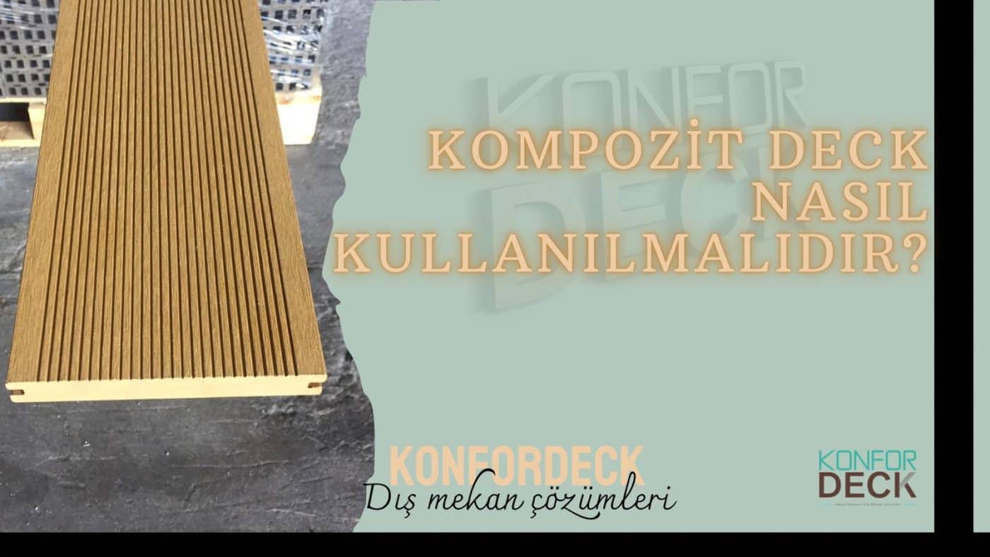 Kompozit Deck Nasıl Kullanılmalıdır