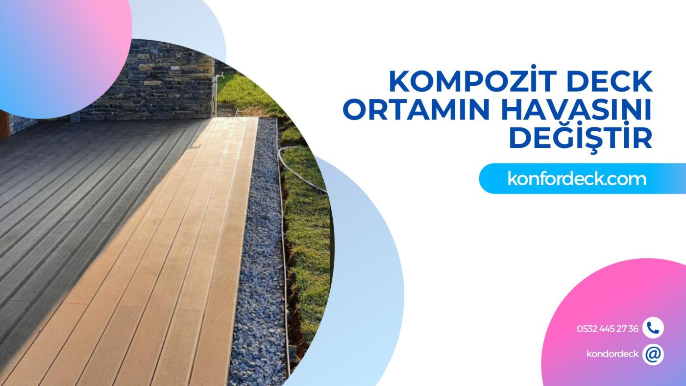Kompozit Deck Ortamın Havasını Değiştirmeye Devam Ediyor