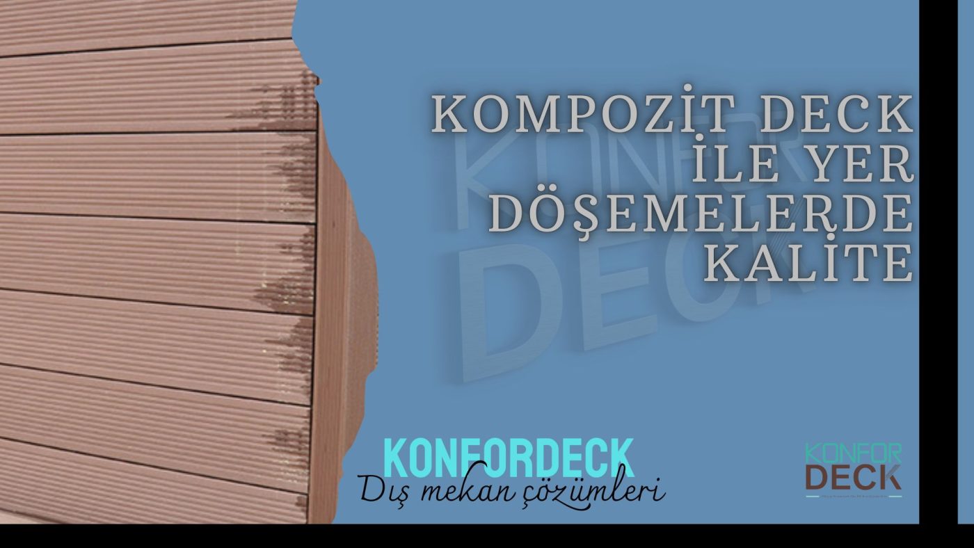 Kompozit Deck ile Yer Döşemelerde Kalite