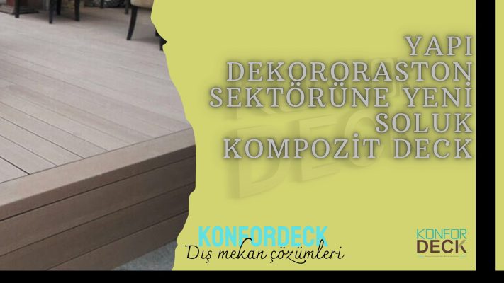 Yapı Dekorasyon Sektörüne Yeni Soluk  Kompozit Deck