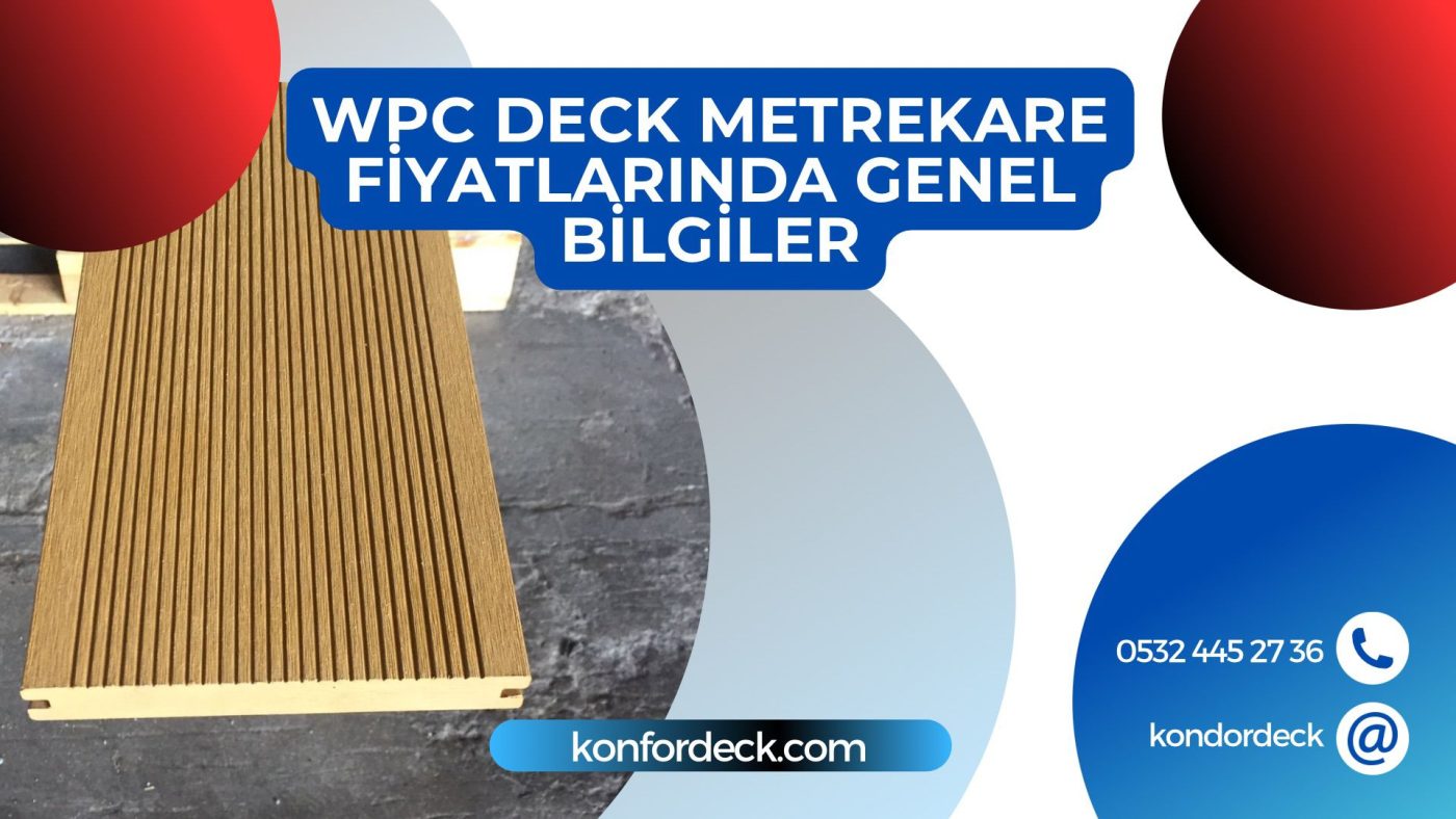 WPC Deck Metrekare Ürün Fiyatlarında Genel Bilgiler