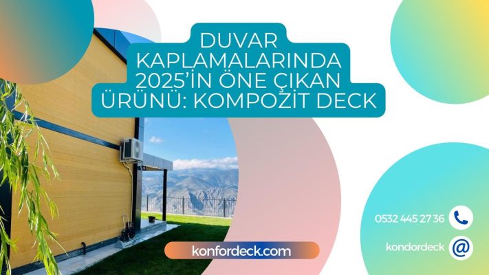 Duvar Kaplamalarında 2025’in Öne Çıkan Ürünü Kompozit Deck