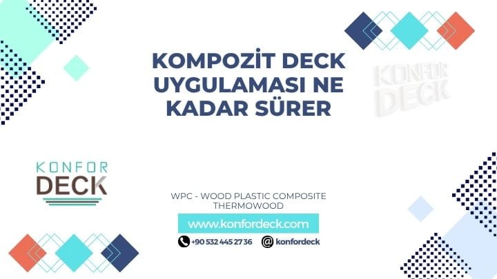 Kompozit Deck Uygulaması Ne Kadar Sürer