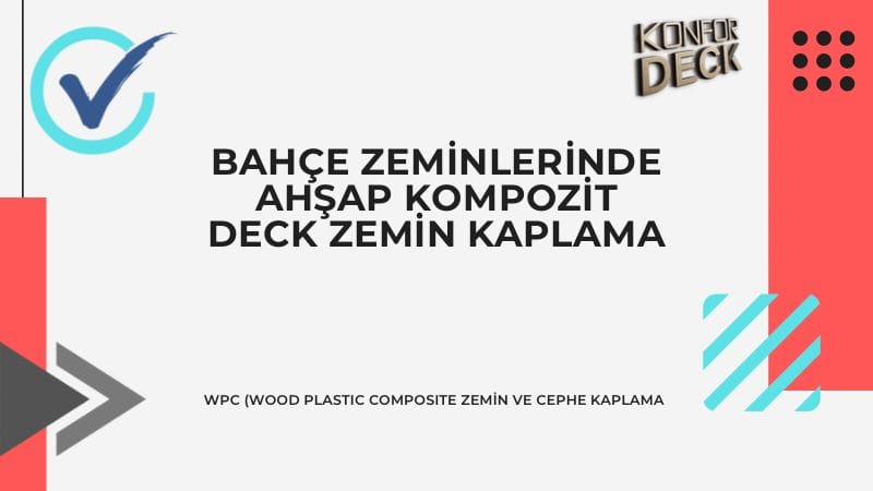 Bahçe Zeminlerinde Ahşap Kompozit Deck Zemin Kaplama