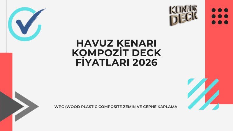 Havuz Kenarı Kompozit Deck Fiyatları 2026