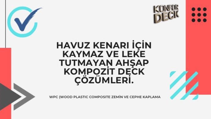 Havuz Kenarı için Kaymaz ve Leke Tutmayan Ahşap Kompozit Deck Çözümleri.