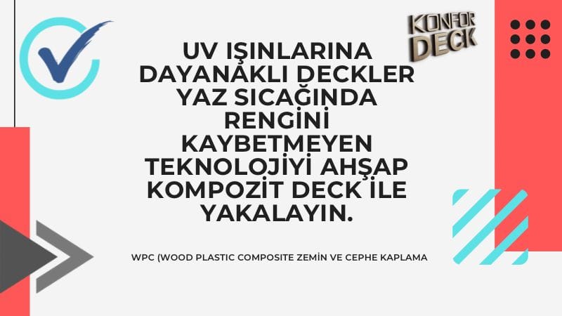 UV Işınlarına Dayanaklı Deckler Yaz Sıcağında Rengini Kaybetmeyen Teknolojiyi Ahşap Kompozit Deck ile yakalayın.